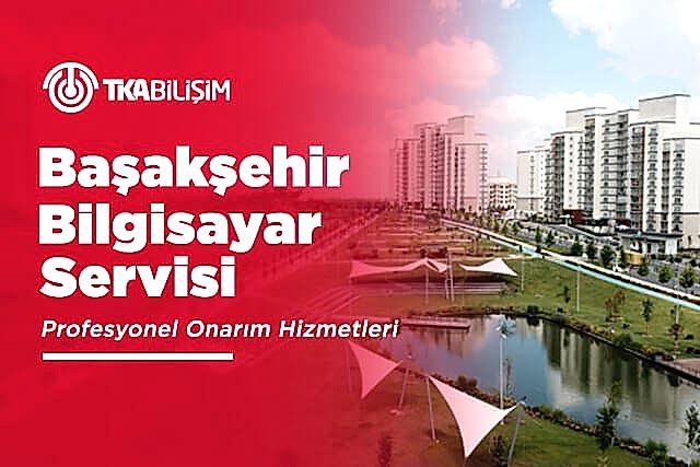 tka başakşehir bilgisayar servisi