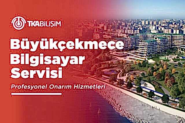 tka büyükçekmece bilgisayar servisi