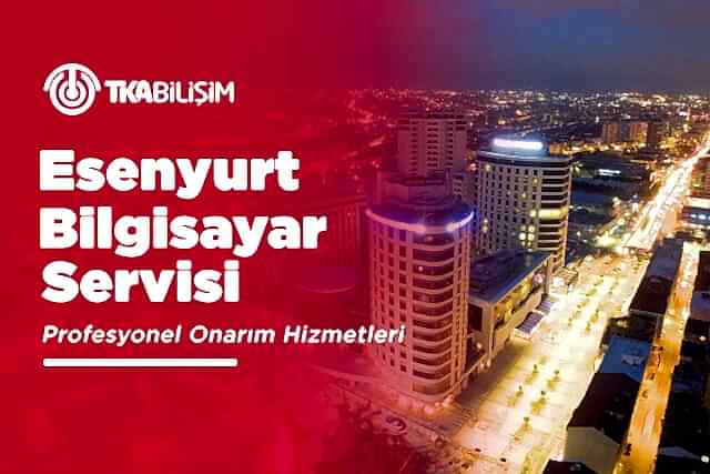 tka esenyurt bilgisayar servisi