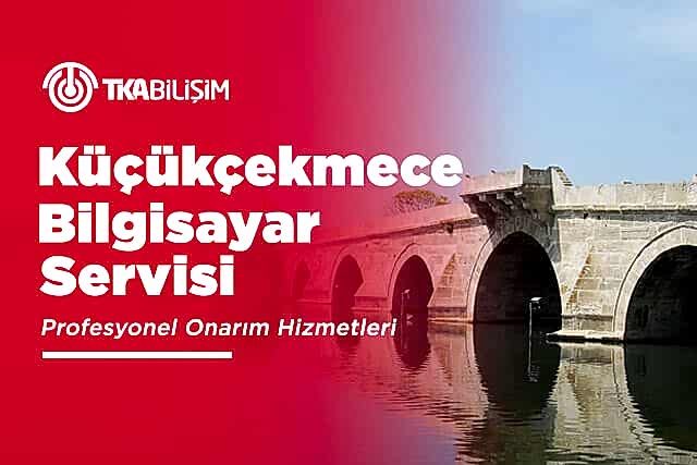 tka küçükçekmece bilgisayar servisi