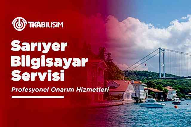tka sarıyer bilgisayar servisi